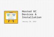 Hosted UC Devices & Installation