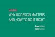 Why UX Design Matters & How To Do It Right