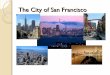 The city of  San Francisco