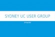 Sydney UC User Group - May 2016