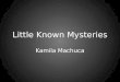 Little known mysteries
