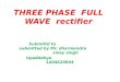 Three phase  full wave rectifier