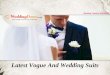Latest vogue and wedding suits
