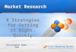 Market Research – 8 Strategies for Getting it Right, Quickly