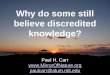 Why do some still believe discredited knowledge?