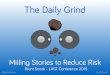 The Daily Grind - Milling Stories to Reduce Risk