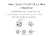 Amebiasis intestinal y extra intestinal