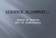 Sequence alig Sequence Alignment Pairwise alignment:-
