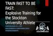 NSCA TRAIN FAST TO BE FAST