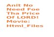 Anit No Need Foe Tha Price Of LORD.Movie_html_Files.doc