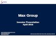 Max Group Investor Presentation April 2016