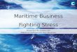 Maritime Business: Fighting Stress