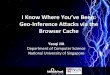 I Know Where You've Been: Geo-‐Inference A*acks via the Browser 