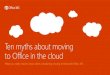 Ten myths about moving to Office in the cloud