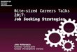 Bite-sized Career Talks - Job Seeking Strategies 2017