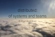 distributed: of systems and teams