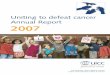 UICC Annual Report 2007: Uniting to defeat cancer