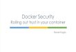 Docker security: Rolling out Trust in your container