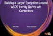 Building a Larger Ecosystem Around WSO2 Identity Server with Connectors