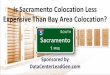 Is Sacramento Colocation Less Expensive Than Bay Area Colocation? (SlideShare)