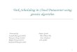 task scheduling in cloud datacentre using genetic algorithm
