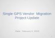 Executive Original Single GPS Vendor Migration Project Overview