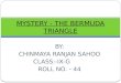 Bermuda triangle CLASS IX BY CHINMAYA