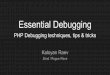 Essential debugging php debugging techniques, tips & tricks