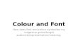 Colour and font