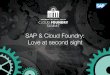 SAP and Cloud Foundry - Love at Second Sight