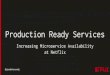 Production Ready Services at Netflix