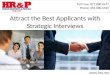 Attract the Best Applicants with Strategic Interviews