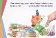 Presenting you the finest deals on loans for unemployed people