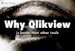 Why QlikView is better than other tools