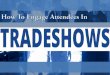 How To Engage Attendees In Trade Show
