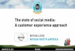 The state of social media: A customer experience approach, presented by Bryan Long