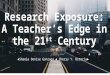 Research Exposure: A Teacher’s Edge in the 21st Century