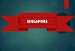 Singapore and its common things to know