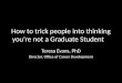 How To Trick People Into Thinking You’re Not A Graduate Student