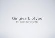 Gingiva biotype