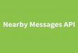 Nearby Messages API