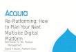 Re-Platforming: How to Plan Your Next Multi-Site Digital Platform