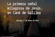 Primera señal milagrosa de Jesús en Caná de Galilea
