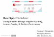 DevOps Paradox: Going Faster Brings Higher Quality, Lower Costs, & Better Outcomes