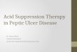 Peptic ulcer disease and acid suppression therapy