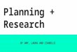 Planning + research