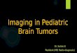 Imaging in pediatric brain tumors