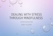 Dealing with stress through mindfulness