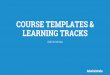 LITE 2015 - Course Template and Learning Track Setup