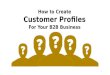 How to Create Customer Profiles for Your B2B Business